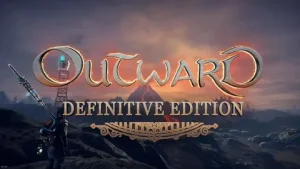 Outward: Definitive Edition - Обзор эпической фэнтезийной ролевой игры в 2024 году.